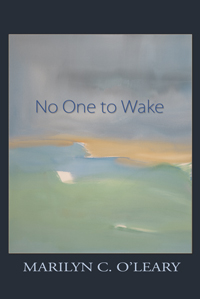 No One to Wake by Marilyn C. O'Leary